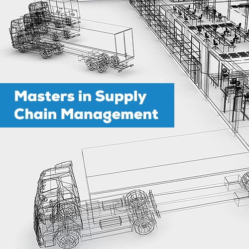 MASTER’S IN SUPPLY CHAIN MANAGEMENT