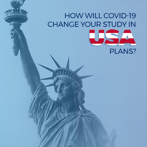 How will COVID-19 change your study in USA plans?