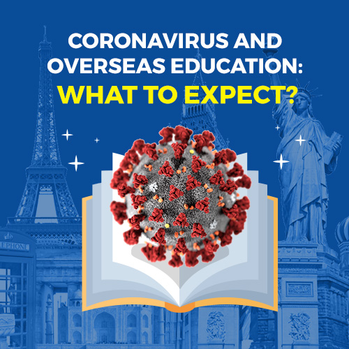 COVID-19 AND OVERSEAS EDUCATION: WHAT TO EXPECT?