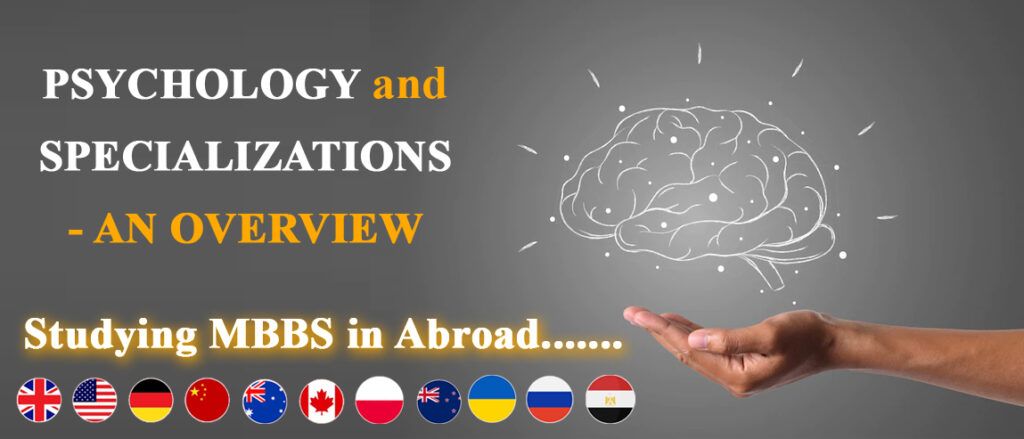 PSYCHOLOGY AND SPECIALIZATIONS: AN OVERVIEW - Study MBBS Abroad
