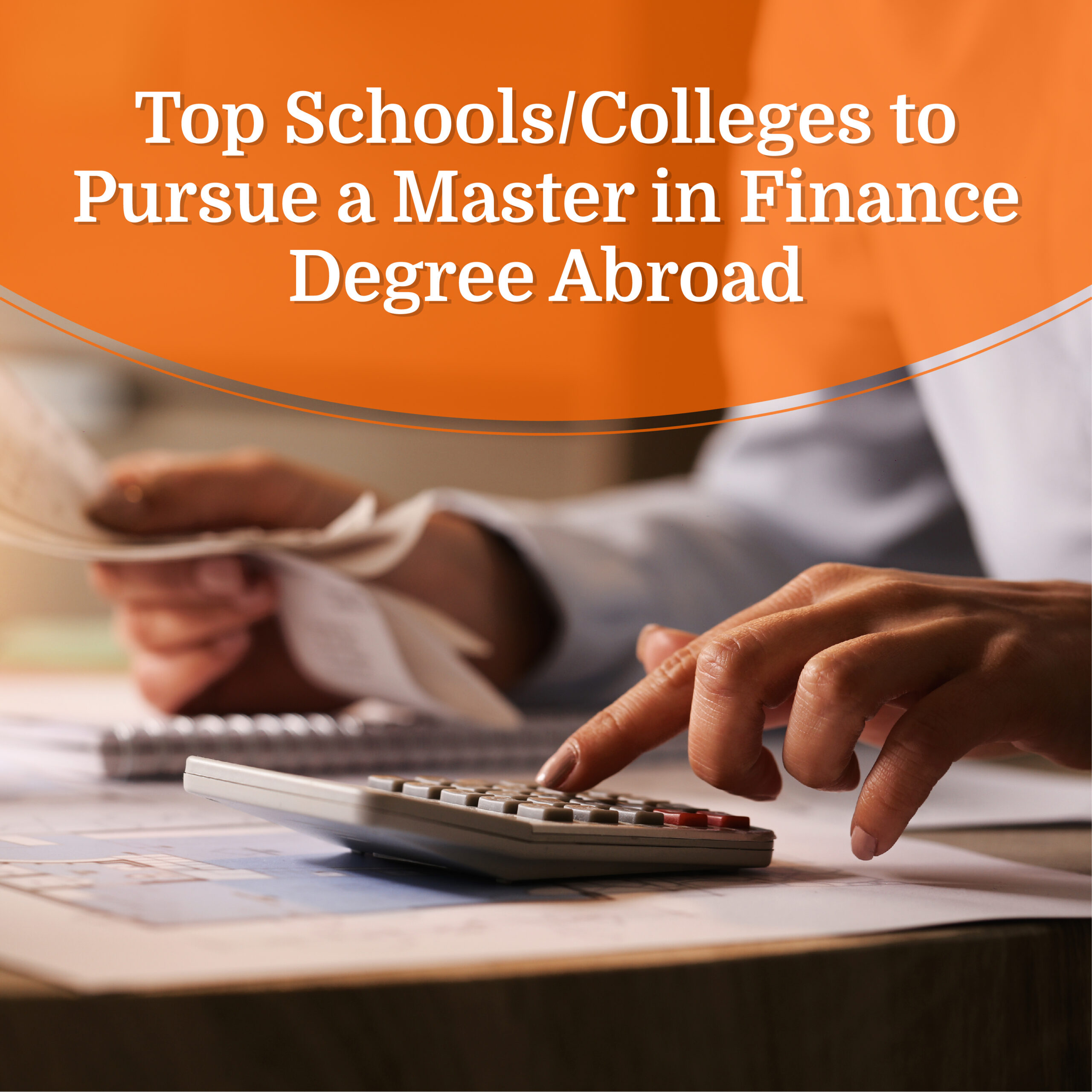 Top Schools/Colleges to Pursue a Master’s in Finance Degree Abroad