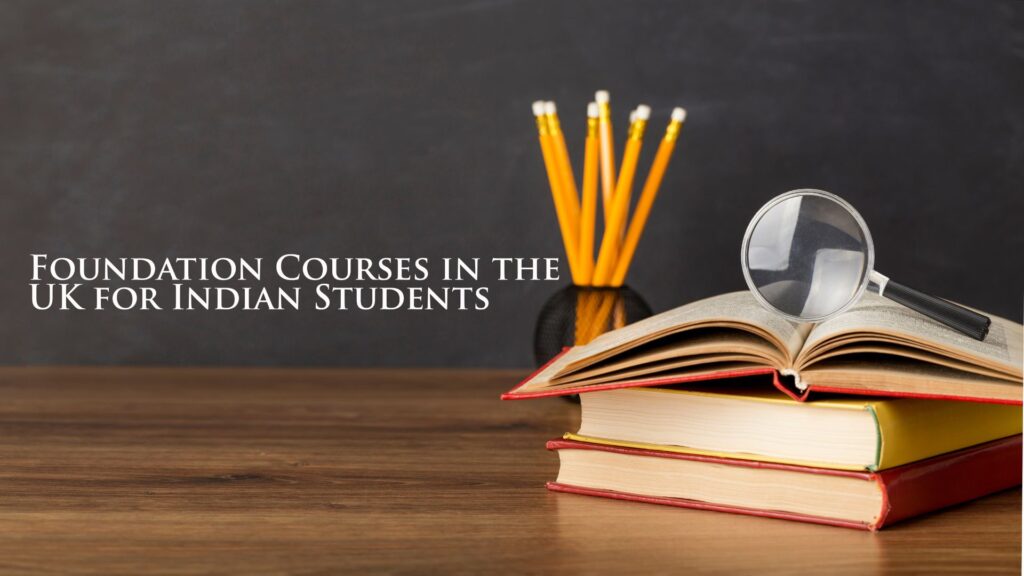 Foundation Courses in the UK for Indian Students