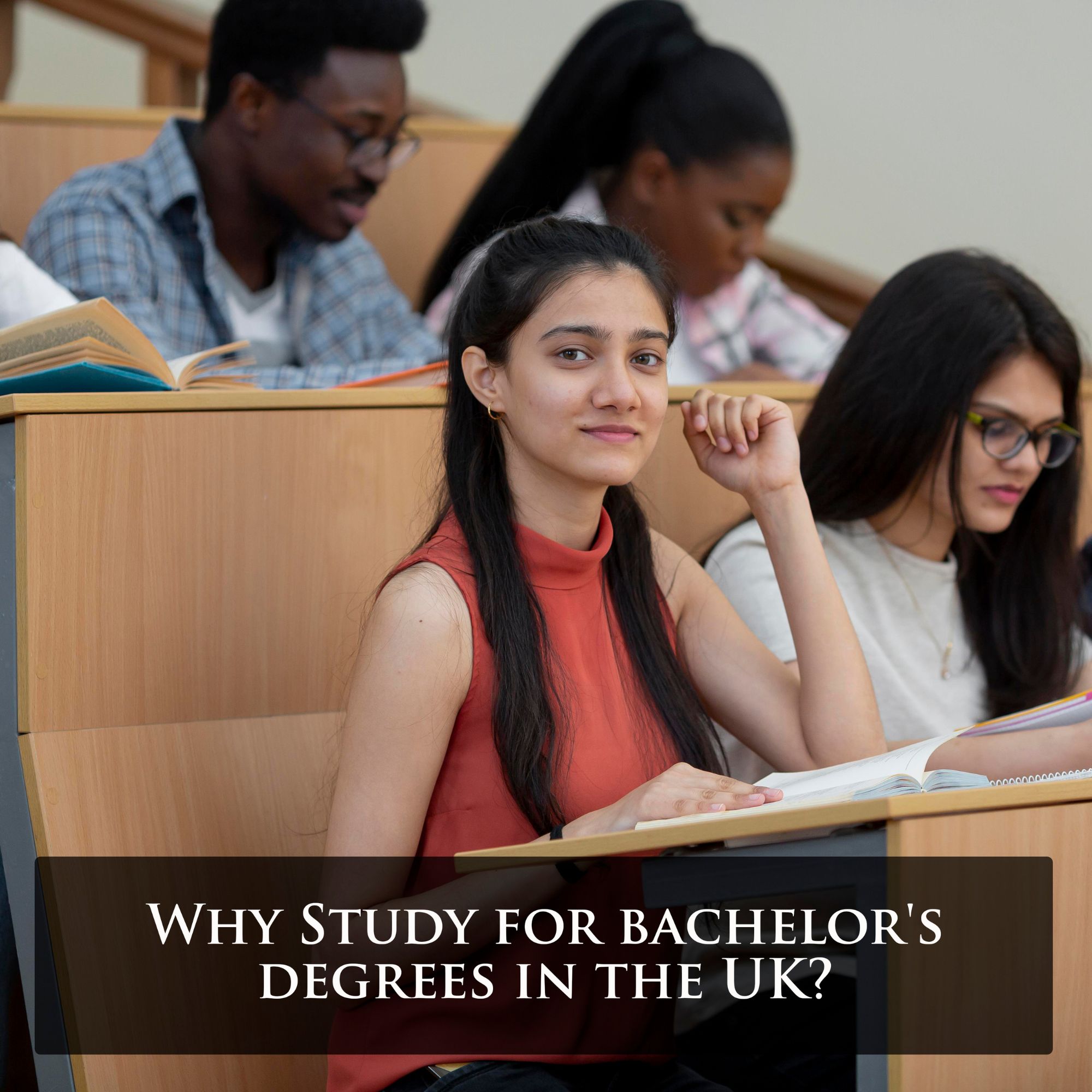 Why Study for bachelor’s degrees in the UK?