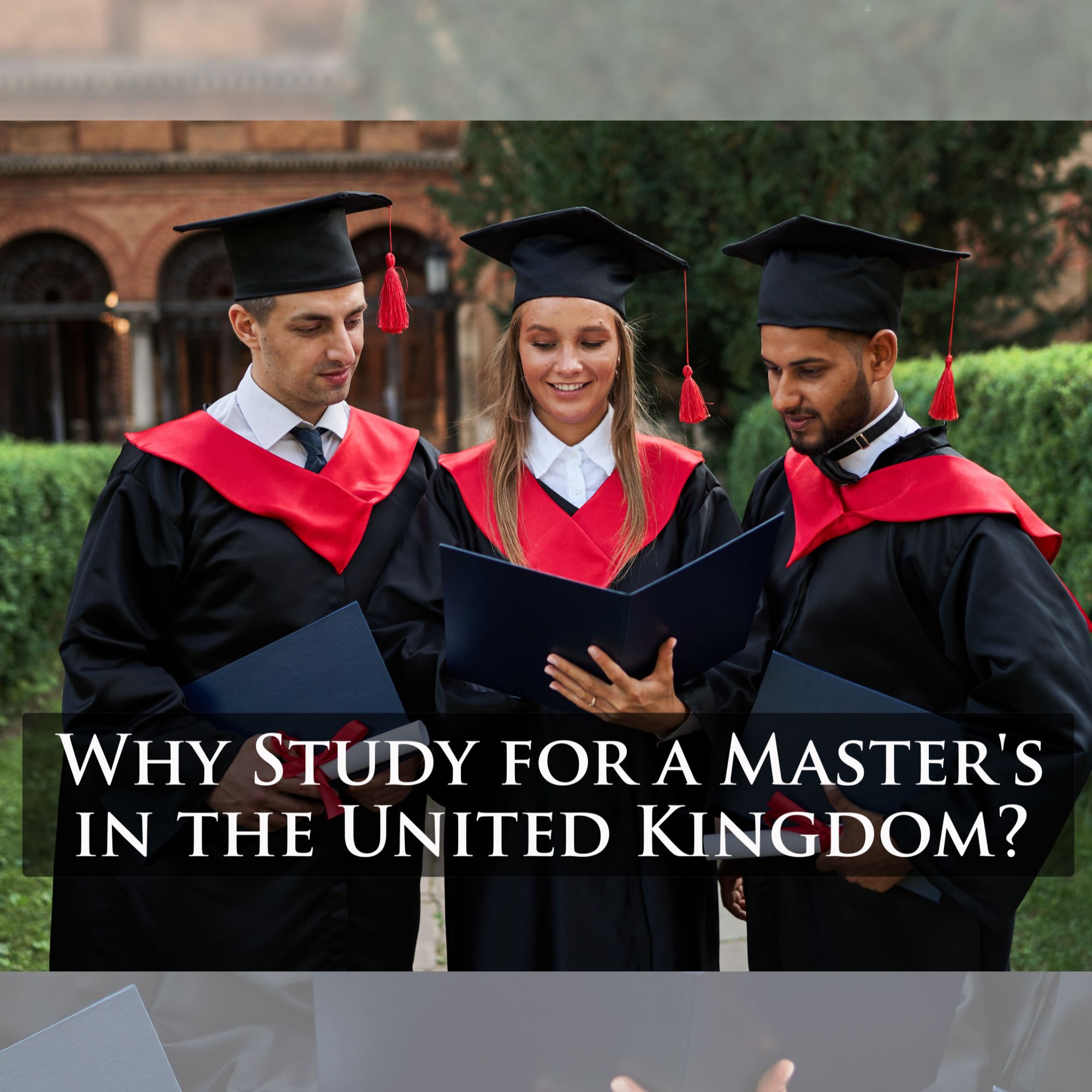 Why Study for a Master’s in the United Kingdom?