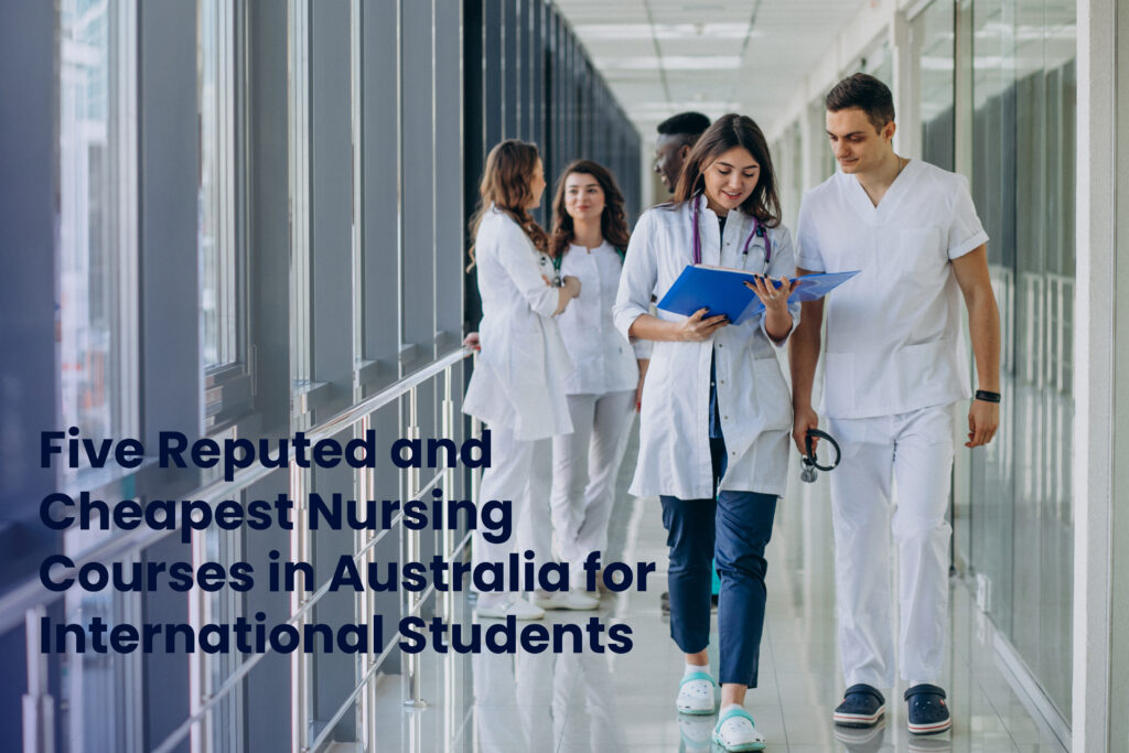 Five Reputed and Cheapest Nursing Courses in Australia for International Students
