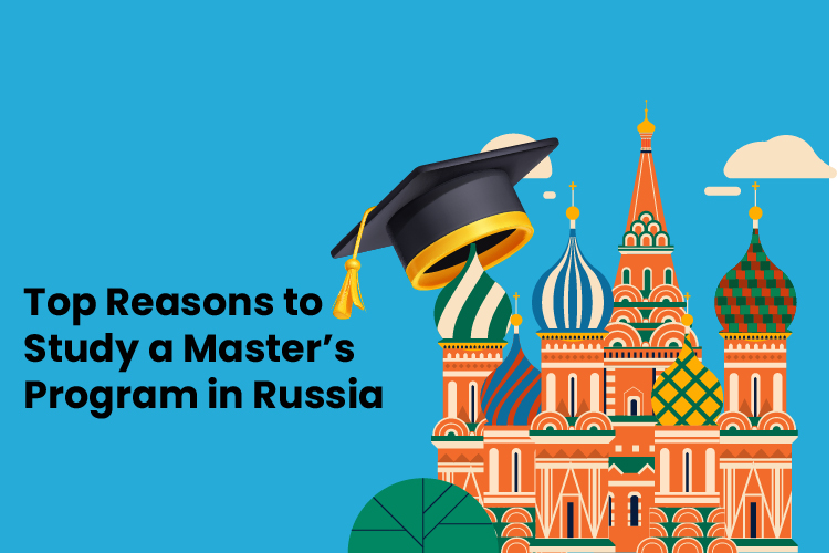 Reasons to Study a Master’s Program in Russia