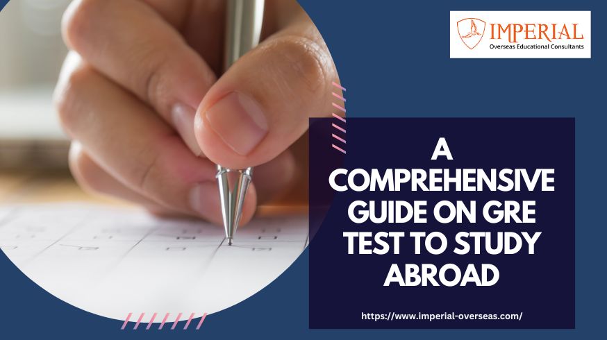 A Comprehensive Guide on GRE Test to Study Abroad