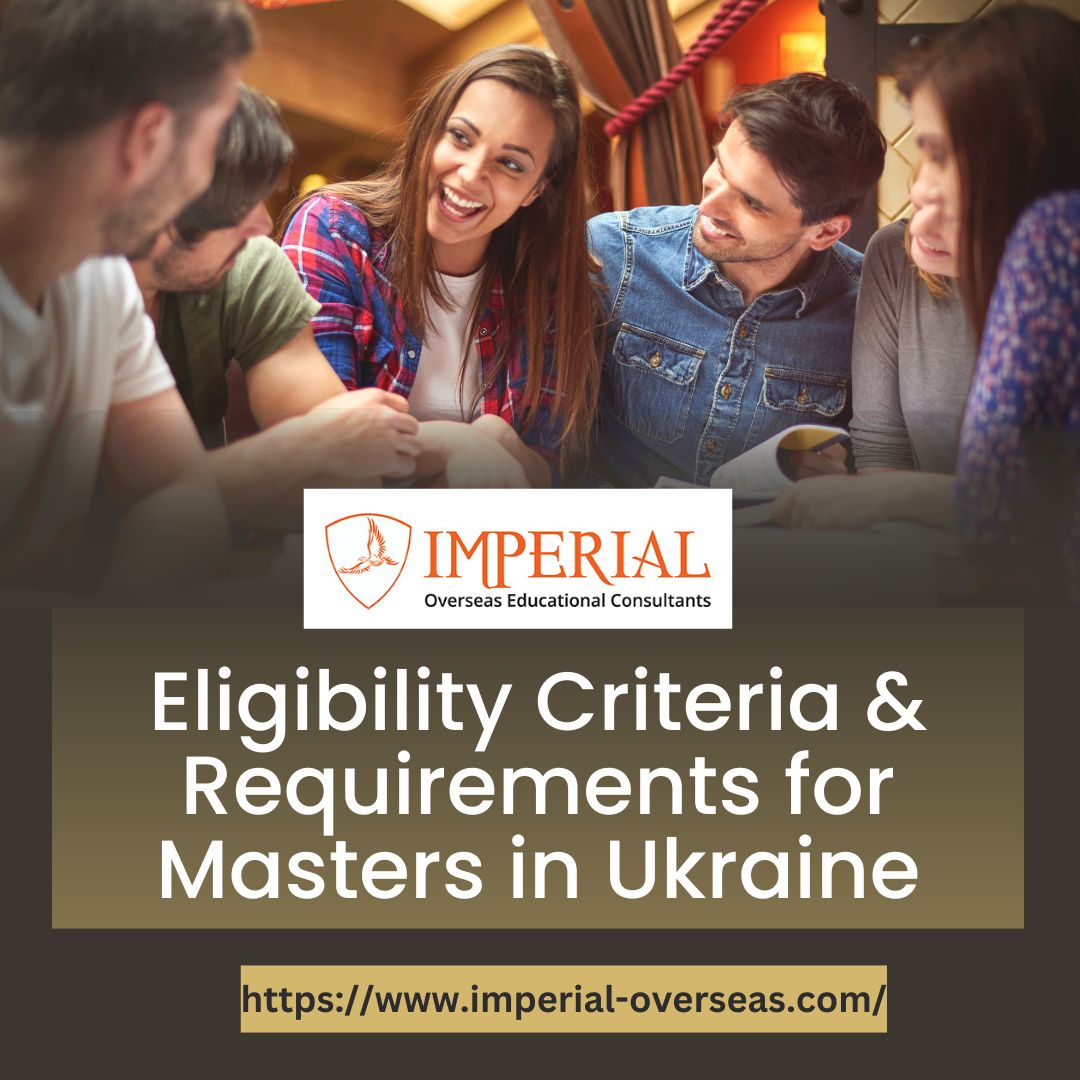 Eligibility Criteria & Requirements for Masters in Ukraine