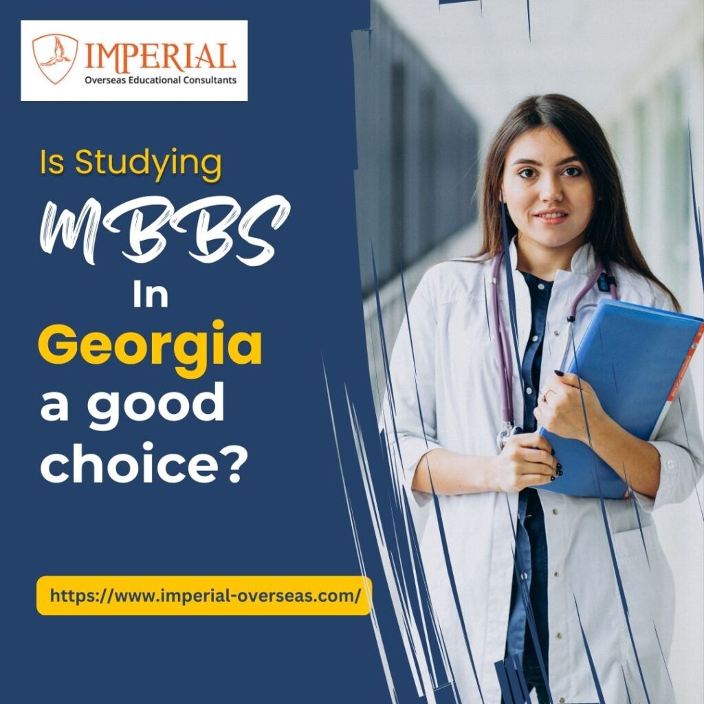 Is Studying MBBS in Georgia a good choice? Imperial Overseas