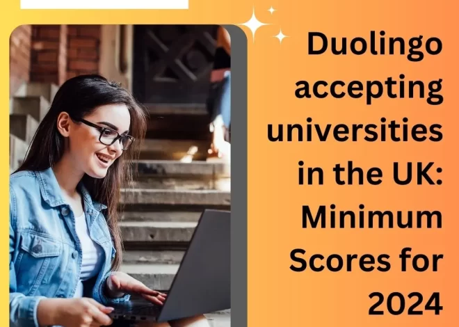 Duolingo accepting universities in the UK: Minimum Scores for 2024-2025
