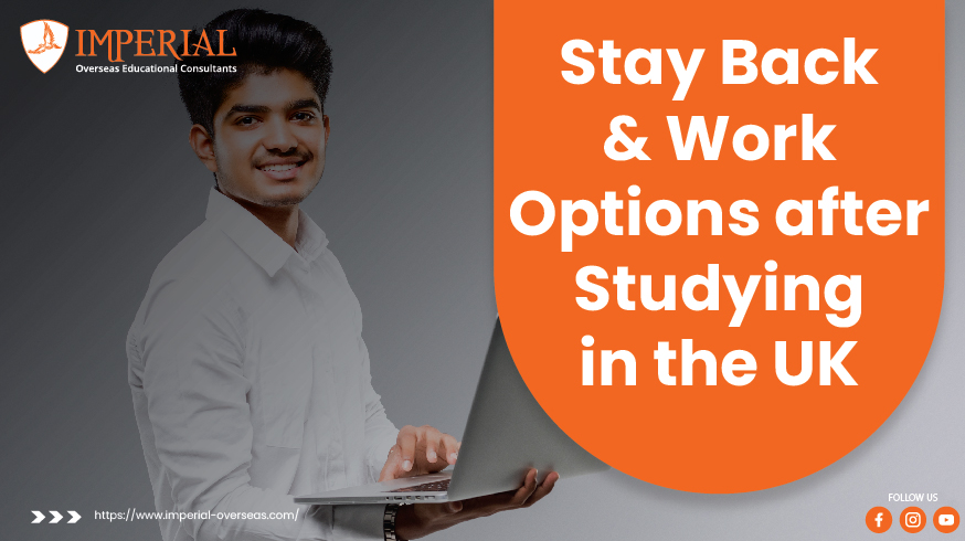 Stay Back & Work Options after Studying in the UK