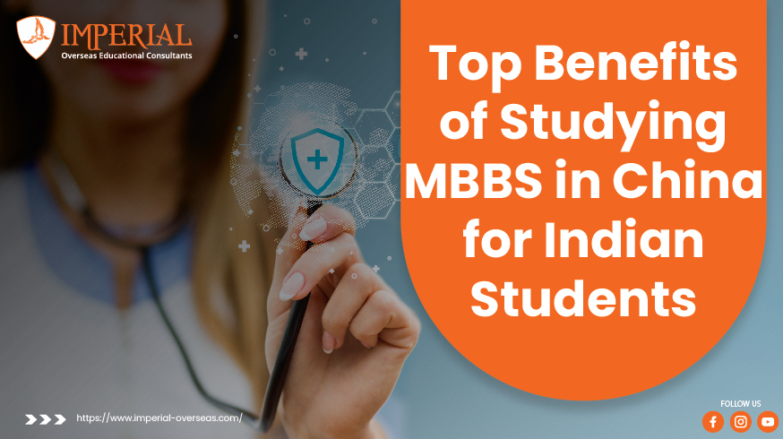Top Benefits of Studying MBBS in China for Indian Students