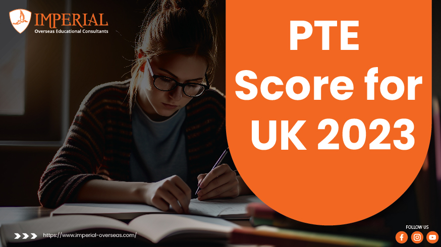 PTE Score for UK 2023: Know the Best Scores for Universities and Visa