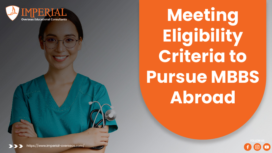 Meeting Eligibility Criteria to Pursue MBBS Abroad