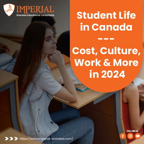 Student Life in Canada – Cost, Culture, Work & More in 2024