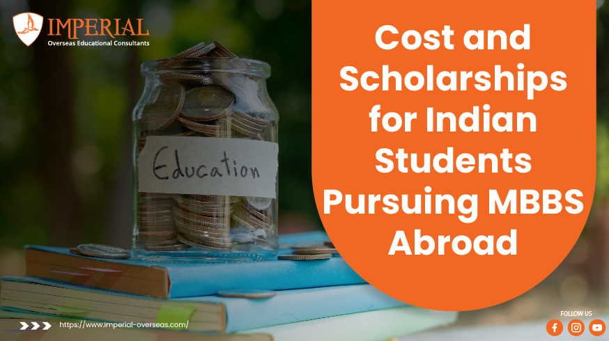 Cost and Scholarships for Indian Students Pursuing MBBS Abroad