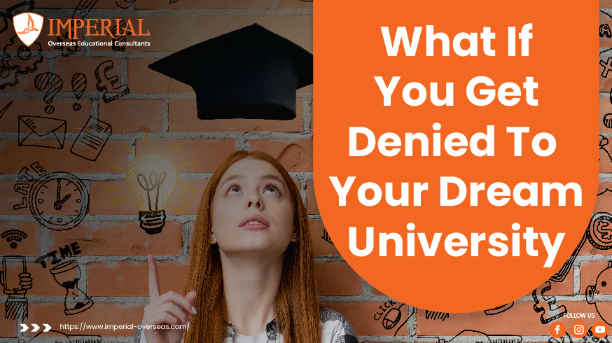 What If You Get Denied To Your Dream University
