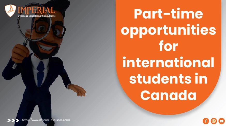 Part-time opportunities for international students in Canada