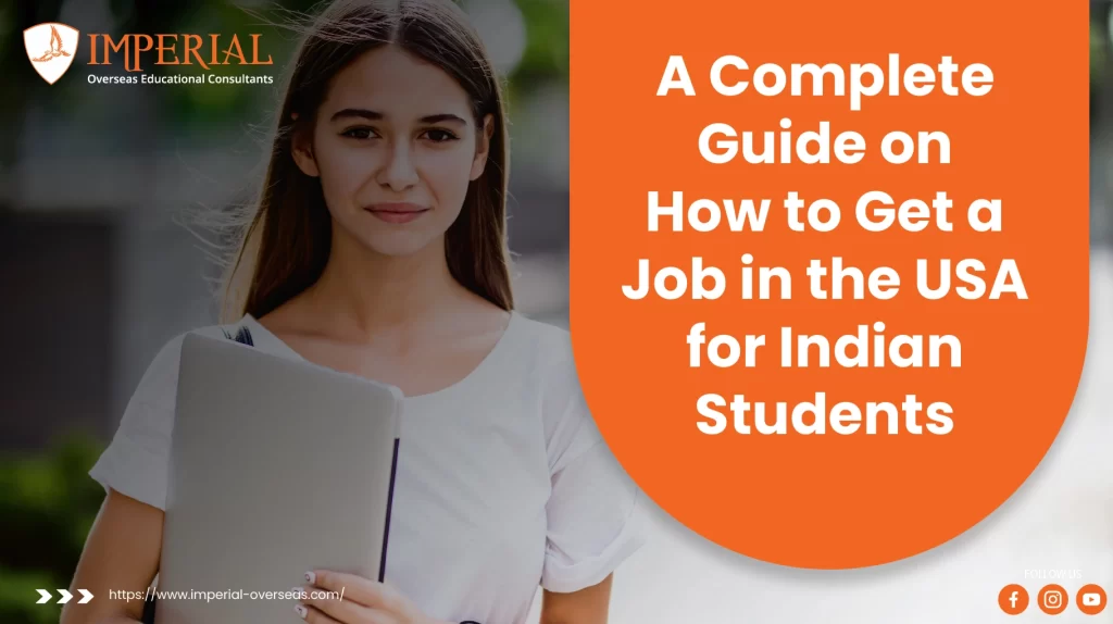 A Complete Guide on How to Get a Job in the USA for Indian Students