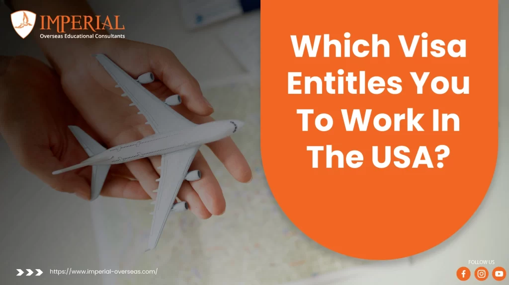 Which Visa Entitles You To Work In The USA?
