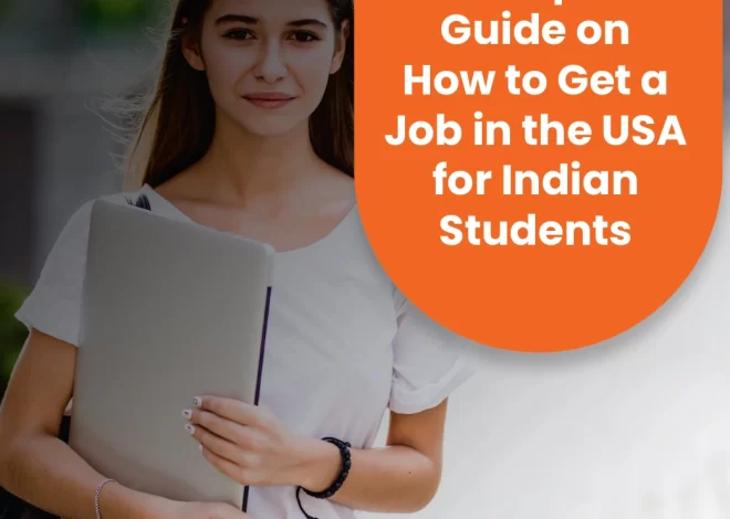 A Complete Guide on How to Get a Job in the USA for Indian Students