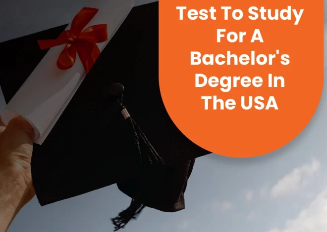 Admission Test To Study For A Bachelor’s Degree In The USA