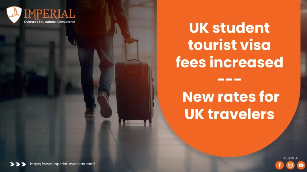 UK student tourist visa fees increased - New rates for UK travelers