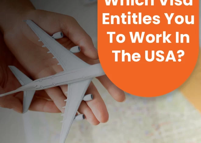 Which Visa Entitles You To Work In The USA?