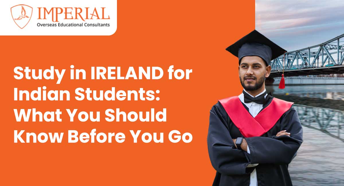 Study in Ireland for Indian Students: What You Should Know Before You Go