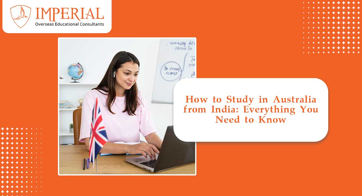 How to Study in Australia from India: Everything You Need to Know