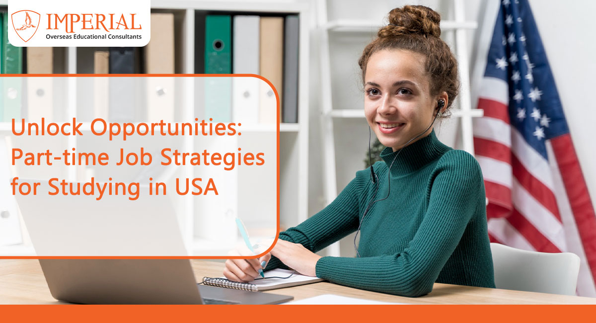 Unlock Opportunities: Part-time Job Strategies for Studying in the USA