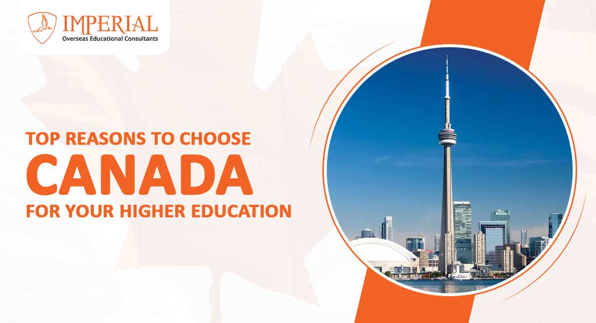 Top Reasons to Choose Canada for Your Higher Education