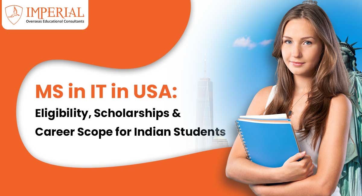 MS in IT in USA: Eligibility, Scholarships & Career Scope for Indian Students