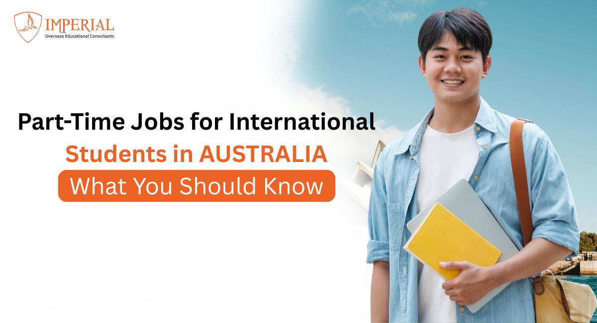 Part-Time Jobs for International Students in Australia: What You Should Know