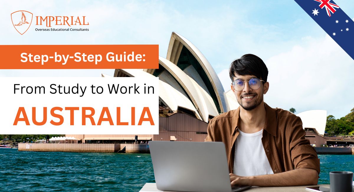 Step-by-Step Guide From Study to Work in Australia