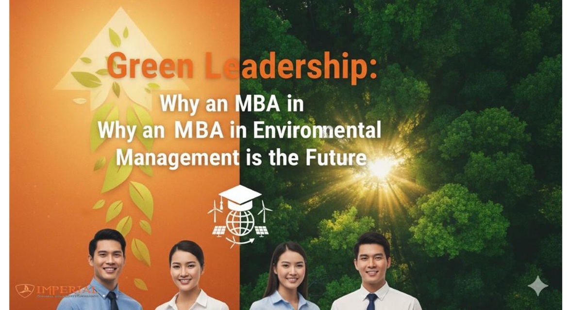 Green Leadership: Why an MBA in Environmental Management Is the Future