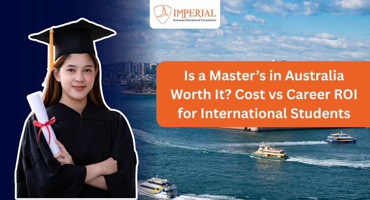 Is a Master’s in Australia Worth It? Cost vs Career ROI for International Students