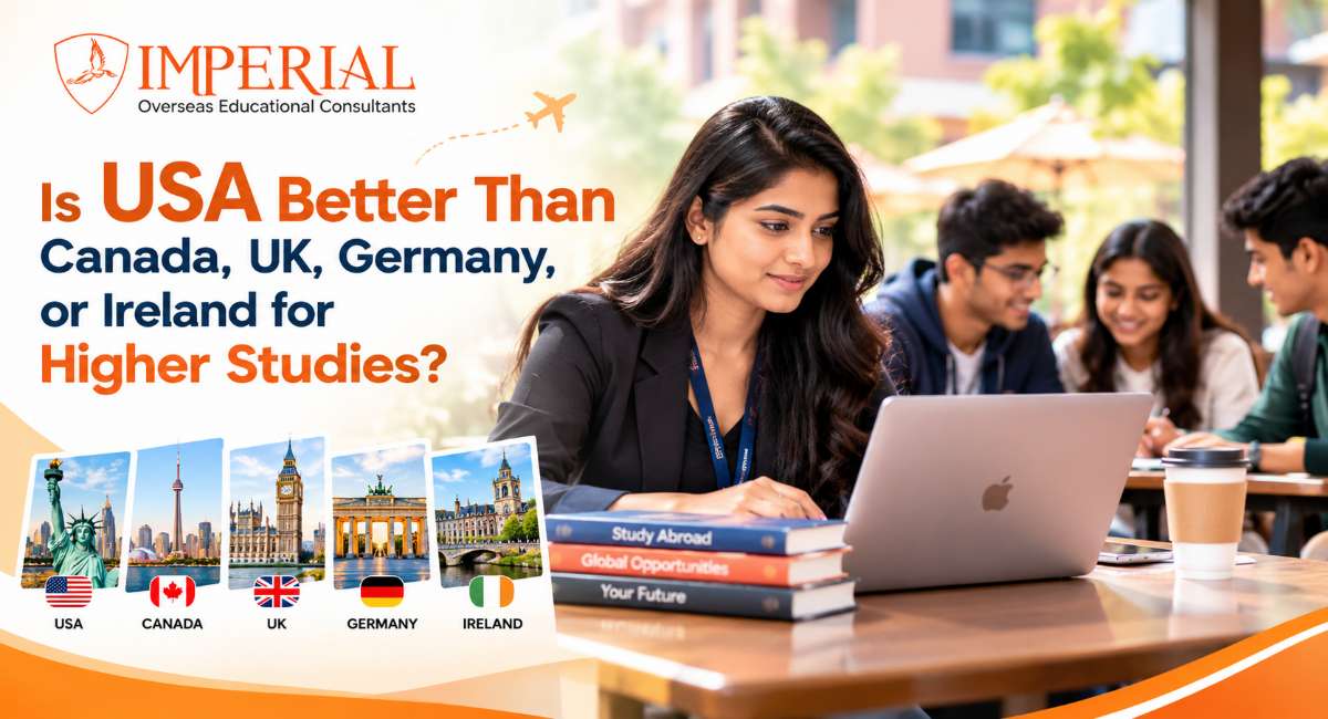 Is USA Better Than Canada, UK, Germany, or Ireland for Higher Studies